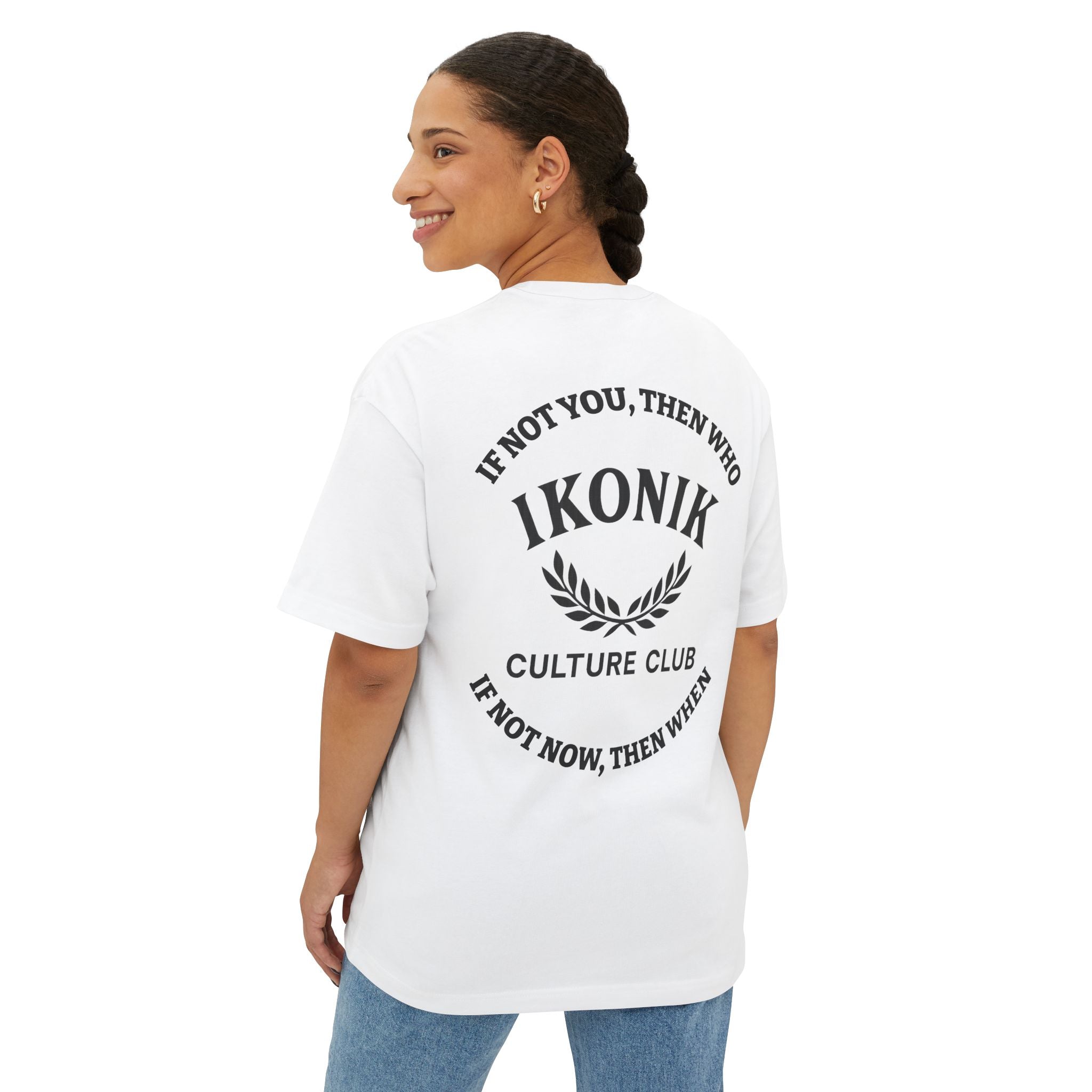 IF NOT YOU THEN WHO | UNISEX OVERSIZED TEE